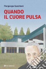 Quando il cuore pulsa libro