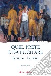 Quel prete è da fucilare libro