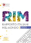 Rapporto italiani nel mondo. Report 2023 libro