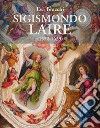 Sigismondo Laire (1552-1639). Specialista della «maniera piccola» su rame e pietra tra Monaco, Roma e Madrid libro