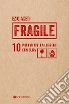 Fragile. 10 meditazioni da leggere con cura libro