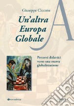 Un'altra Europa globale. Percorsi didattici verso una nuova globalizzazione libro