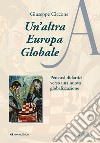Un'altra Europa globale. Percorsi didattici verso una nuova globalizzazione libro di Ciccone Giuseppe
