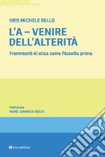 L'A-venire. Frammenti di etica come filosofia prima