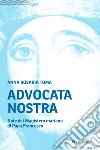 Advocata nostra. Note del Magistero mariano di Papa Francesco libro