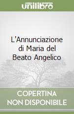 L'Annunciazione di Maria del Beato Angelico libro