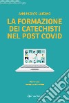 La formazione dei catechisti nel post Covid libro di Laitano Annunziato