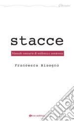 Stacce. Manuale semiserio di autoironia libro