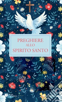 Preghiere allo Spirito Santo