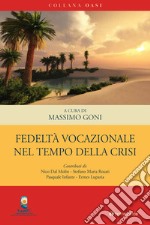 Fedeltà vocazionale nel tempo della crisi libro