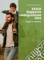 XXXIII Rapporto immigrazione 2024. Popoli in cammino libro