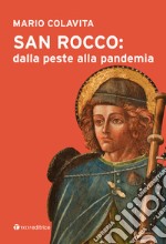 San Rocco: dalla peste alla pandemia libro