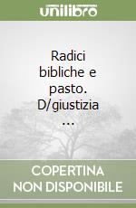 Radici bibliche e pasto. D/giustizia ... libro