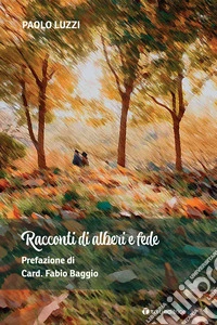 Racconti di alberi e fede libro