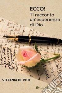 Ecco! Ti racconto un'esperienza di Dio libro