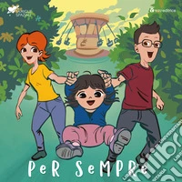 Per sempre. Ediz. a colori libro