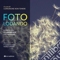 Fotolodando. Conoscere la «Laudato si'» per immagini libro