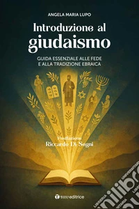 Introduzione al giudaismo. Guida essenziale alla fede e alla tradizione ebraica libro