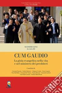 Cum gaudio. La gioia evangelica nella vita e nel ministero dei presbiteri libro