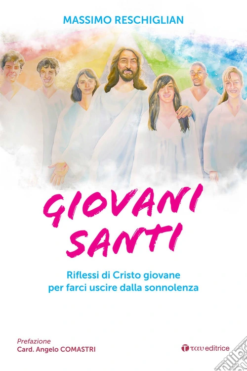 Giovani santi. Riflessi di Cristo giovane per farci uscire dalla sonnolenza