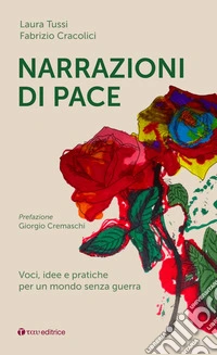 Narrazioni di pace. Voci, idee e pratiche per un mondo senza guerra libro