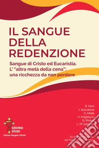 Rivista dei Missionari del Preziosissimo Sangue (2025). Vol. 39: Il sangue della redenzione. Sangue di Cristo ed Eucaristia. L'«altra metà della cena»: una ricchezza da non perdere
