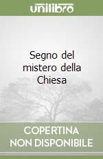 Segno del mistero della Chiesa libro