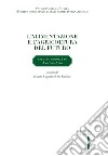 L'alimentazione e l'agricoltura del futuro. Studi in memoria di Antonio Neri libro