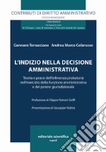 L'indizio nella decisione amministrativa. Teoria e prassi dell'interferenza probatoria nell'esercizio della funzione amministrativa e del potere giurisdizionale libro