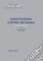 Protezionismo e diritto del lavoro libro