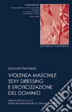 Violenza maschile, sexy dressing e eroticizzazione del dominio libro