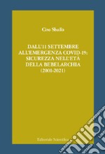 Dall'11 settembre all'emergenza Covid-19: sicurezza nell'età della bebelarchia (2001-2021) libro