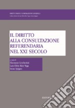 Il diritto alla consultazione referendaria nel XXI secolo libro