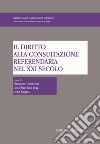 Il diritto alla consultazione referendaria nel XXI secolo libro