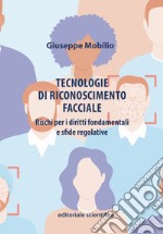 Tecnologie di riconoscimento facciale. Rischi per i diritti fondamentali e sfide regolative