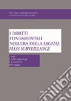 I diritti fondamentali nell'era della digital mass surveillance libro