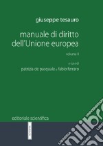 Manuale di diritto dell'Unione Europea. Vol. 2 libro