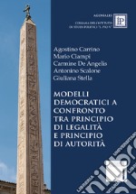 Modelli democratici a confronto tra principio di legalità e principio di autorità libro