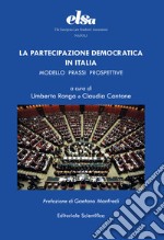 La partecipazione democratica in Italia. Modello prassi prospettive libro