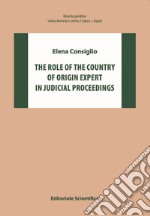 The role of the country of origin expert in judical proceedings