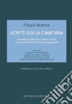 Scritti sulla camorra. Inchiesta giudiziaria e scienze sociali nello studio della criminalità organizzata