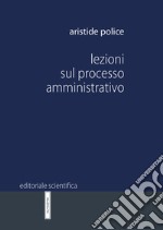 Lezioni sul processo amministrativo libro