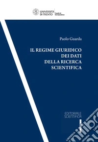 Il regime giuridico dei dati della ricerca scientifica