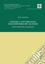 Nazione e cittadinanza nelle repubbliche baltiche. Profili costituzionali e sovranazionali libro