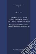 La nudge regulation nella teoria giuridica dell'agire amministrativo. Presupposti e limiti del suo utilizzo da parte delle pubbliche amministrazioni libro