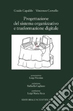 Progettazione del sistema organizzativo e trasformazione digitale libro