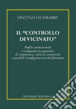 Il «controllo di vicinato». Profili costituzionali e comparati tra questioni di competenza, criticità sostanziali e possibili riconfigurazioni del fenomeno libro