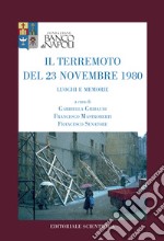 Il terremoto del 23 novembre 1980. Luoghi e memorie libro