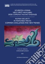 Sicurezza umana negli spazi navigabili: sfide comuni e nuove tendenze-Human security in navigable spaces: common challenges and new trends libro