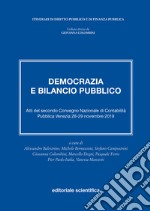 Democrazia e bilancio pubblico. Atti del secondo Convegno Nazionale di Contabilità Pubblica. Venezia, 28-29 novembre 2019 libro